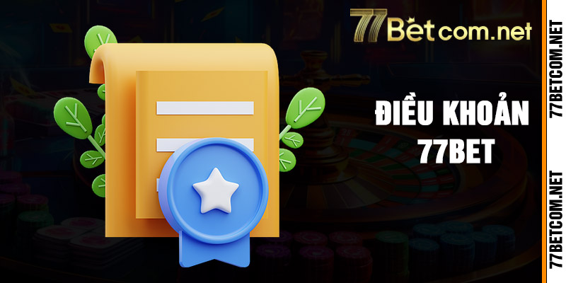 Điều Khoản Dịch Vụ Tại 77bet